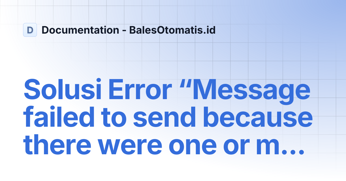 Solusi Error “Message failed to send because there were one or more ...